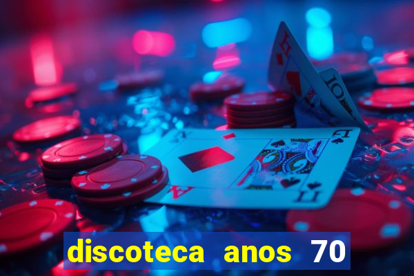 discoteca anos 70 80 90